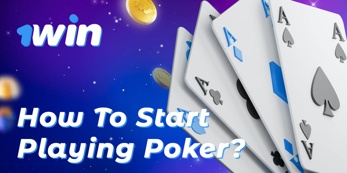Step-by-step instructions on how to start playing poker on 1Win